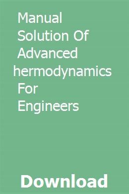 advanced thermodynamics for engineers solution manual callen